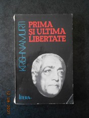 J. KRISHNAMURTI - PRIMA SI ULTIMA LIBERTATE