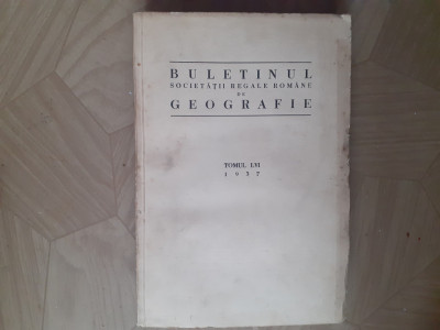 BULETINUL SOCIETATII REGALE ROMANE DE GEOGRAFIE VOL.16-1937 R2. foto