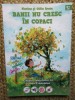 Banii nu cresc in copaci - Ghidul Juniorului in Lumea Finantelor - Florina si Calin Bratu