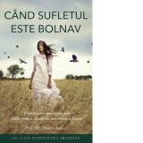 Cand sufletul este bolnav. Un psihiatru ortodox despre bolile psihice, alcoolism, narcomanie, fumat - Adrian Tanasescu-Vlas, Dmitri Avdeev, Xenia Tana