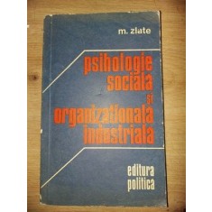 Psihologie sociala si organizationala industriala- M. Zlate