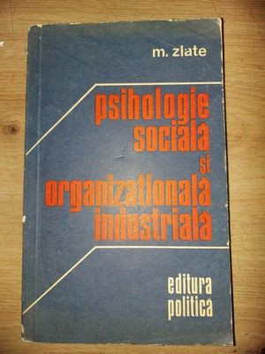 Psihologie sociala si organizationala industriala- M. Zlate foto