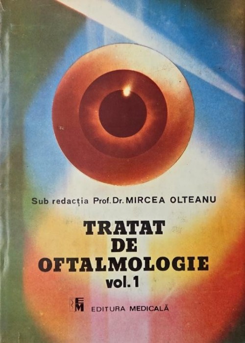 Tratat de oftalmologie, vol. I - Mircea Olteanu