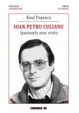 Ioan Petru Culianu - Ipostazele unui eretic Raul Popescu nn