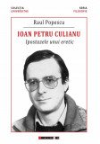 Ioan Petru Culianu - Ipostazele unui eretic | Raul Popescu, Eikon