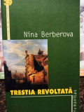 Nina Berberova - Trestia revoltata (2003), Humanitas