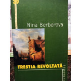 Nina Berberova - Trestia revoltata (2003)