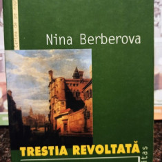 Nina Berberova - Trestia revoltata (2003)