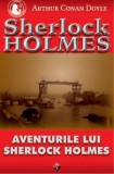 Aventurile lui Sherlock Holmes_ils - Arthur Conan Doyle