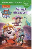 Prima mea lectura. Salvati dinozaurii. Nivelul 2 Carte cu majuscule