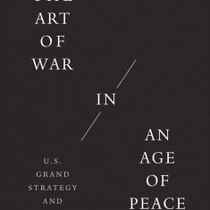 The Art of War in an Age of Peace | Michael O'Hanlon