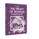 The Treaty of Trianon. The Fundamental Legal Instrument that Underlies the Great Union - Ion M. Anghel