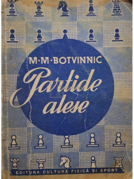 M. M. Botvinnic - Partide alese (Editia: 1950)