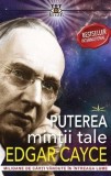 Puterea mintii tale - Edgar Cayce - Editura Prestige