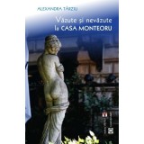 Vazute si nevazute la Casa Monteoru - Alexandra Tarziu