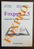 Foxpro 2.5 - Compendiu de comenzi și funcții - Ion Lungu, Manole Velicanu