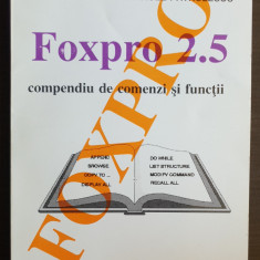 Foxpro 2.5 - Compendiu de comenzi și funcții - Ion Lungu, Manole Velicanu