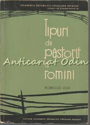 Tipuri De Pastorit La Romani - Romulus Vuia - Tiraj: 1100 Exemplare foto
