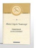 Parafraza la Ecclesiast - Grigorie Taumaturgul, Diana Bodea