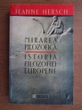 Mirarea filozofica. Istoria filozofiei europene - Jeanne Hersch