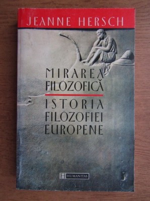 Mirarea filozofica. Istoria filozofiei europene - Jeanne Hersch foto