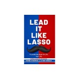 Lead It Like Lasso