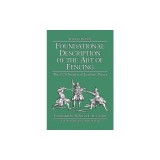 Foundational Description of the Art of Fencing: The 1570 Treatise of Joachim Meyer (Reading Edition)
