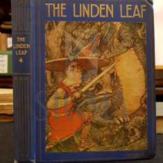 THE LINDEN LEAF (THE STORY OF SIEGFRIED), RETOLD FROM THE NIBELUNGEN LIED, 1912, London