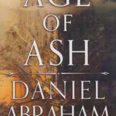 Age of Ash - Daniel Abraham