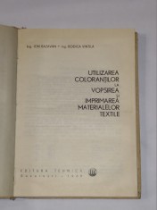 ION BAZAVAN - UTILIZAREA COLORANTILOR LA VOPSIREA SI IMPRIMAREA MATERIALELOR foto