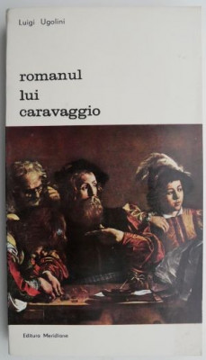 Romanul lui Caravaggio &amp;ndash; Luigi Ugolini foto