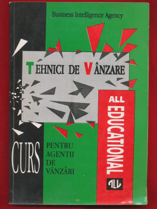 &quot;Tehnici de vanzare. Curs pentru agentii de vanzari&quot; Ed. ALL Educational 1995