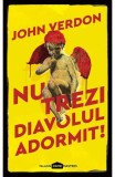 Nu Trezi Diavolul Adormit!, John Verdon - Editura Art