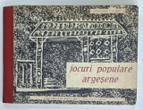 JOCURI POPULARE ARGESENE de CONSTANTIN STANCU , 1970, CONTINE PARTITURI SI SCHEME CU MISCARILE COREGRAFICE