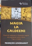 MAGIA LA CALDEENI. PRACTICI RELIGIOASE SI RITUALURILE MAGICE ALE POPOARELOR ANTICE DINTRE TIGRU SI EUFRAT-F-250815