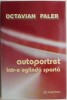 Autoportret intr-o oglinda sparta - Octavian Paler - Filosofie, Sociologie, Stiinte Umaniste - Carte
