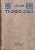 Notions De Technologie, H. Gibert, 1912, Le Courrier Des Examens, Romana, Carte Veche, Bibliofilie, 602 Pagini, 12.5x18.0x3.0 cm