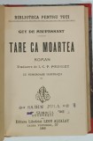 BEL- AMI / TARE CA MOARTEA de GUY de MAUPASSANT, COLEGAT DE DOUA CARTI , 1909 -1912