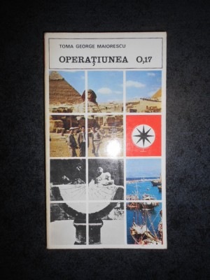 TOMA GEORGE MAIORESCU - OPERATIUNEA 0,17 foto