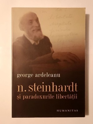 George Ardeleanu - N. Steinhardt și paradoxurile libertății: o perspectivă monografică foto