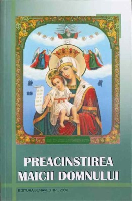 PREACINSTIREA MAICII DOMNULUI-ANTOLOGIE REALIZATA DE IEROM. PORFIRIE NICHITA-249103 foto
