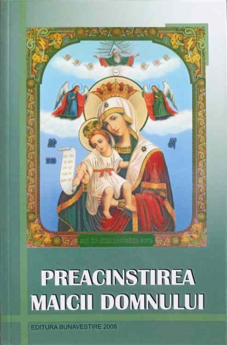 PREACINSTIREA MAICII DOMNULUI-ANTOLOGIE REALIZATA DE IEROM. PORFIRIE NICHITA-249103