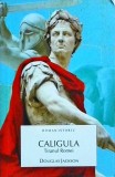 Douglas Jackson - Caligula. Tiranul Romei