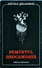 Adrian Paunescu - Pamantul deocamdata, Editura Eminescu, Poezie, Limba Romana, Coperta Brosata, Stare Buna