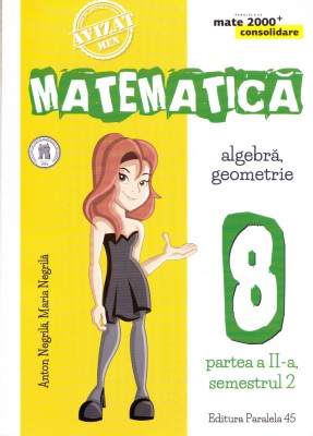 AS - NEGRILA ANTON &amp;amp; MARIA - MATEMATICA ALGEBRA GEOMETRIE CL. VIII foto