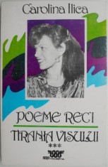 Poeme reci. Tirania visului, vol. III &ndash; Carolina Ilica