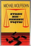 Evreii mei - semenii vostri - Michael Wolffsohn, Ed. Hasefer, 2001