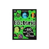 The Bacteria Book (Updated): Gross Germs, Vile Viruses and Funky Fungi