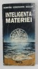 Inteligenta Materiei - Dumitru Constantin Dulcan, 1992, Teora - Psihologie, Stiinta