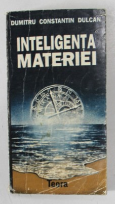 INTELIGENTA MATERIEI-DUMITRU CONSTANTIN DULCAN , 1992 foto